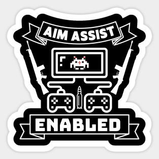 aim assist enabled - gamer Sticker